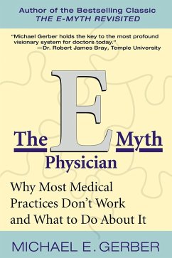 The E-Myth Physician (eBook, ePUB) - Gerber, Michael E.