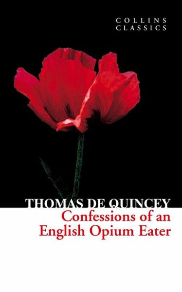 Confessions of an English Opium Eater (eBook, ePUB) Confessions of an English Opium Eater (eBook, ePUB)
