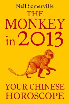 Cover The Monkey in 2013: Your Chinese Horoscope (eBook, ePUB)