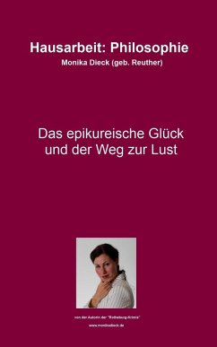 Das epikureische Glück und der Weg zur Lust (eBook, PDF) - Dieck, Monika