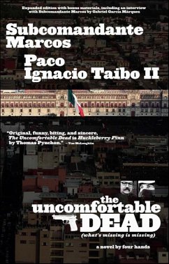 The Uncomfortable Dead (What's Missing Is Missing) (eBook, ePUB) - Marcos, Subcomandante; Taibo, Paco Ignacio