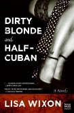 Dirty Blonde and Half-Cuban (eBook, ePUB) Dirty Blonde and Half-Cuban (eBook, ePUB)