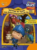 Mike der Ritter - Galahad, der Große. Mike der Ritter - Das Geburtstagsgeschenk für Evie