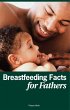Breastfeeding Facts for Fathers (eBook,... - Bild 1