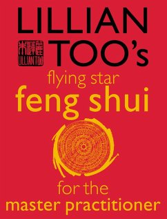 Lillian Too's Flying Star Feng Shui For The Master Practitioner (eBook, ePUB) - Too, Lillian