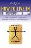 How To Live In The Here And Now (eBook, ePUB)