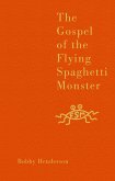 The Gospel of the Flying Spaghetti Monster (eBook, ePUB)