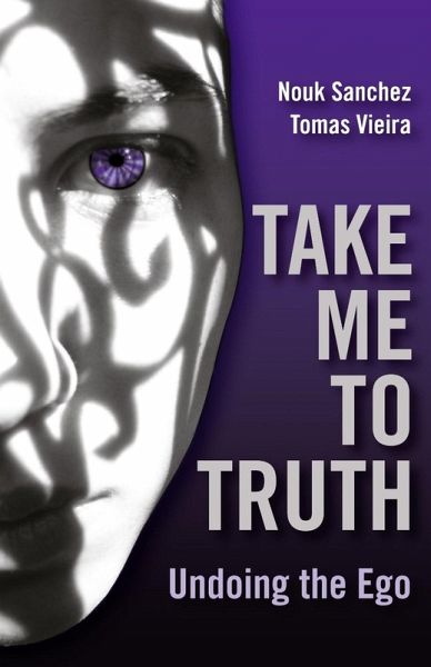 Take Me To Truth: Undoing The Ego (eBook, ePUB)