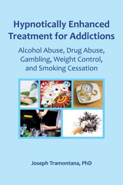 Hypnotically Enhanced Treatment for Addictions (eBook, ePUB) - Tramontana, Joseph