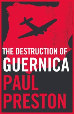 The Destruction of Guernica (eBook, ePUB) - Preston, Paul