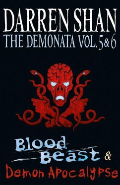 Volumes 5 and 6 - Blood Beast/Demon Apocalypse (The Demonata) (eBook, ePUB) - Shan, Darren