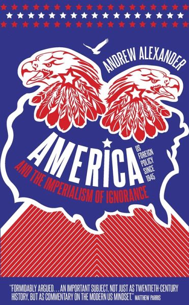 America and the Imperialism of Ignorance (eBook, ePUB) America and the Imperialism of Ignorance (eBook, ePUB)