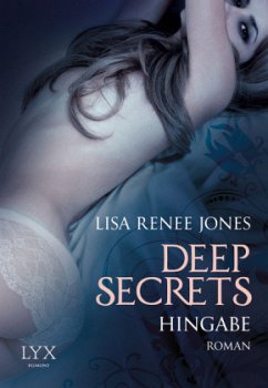Hingabe / Deep Secrets Bd.3 - Jones, Lisa R.