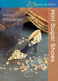 Twenty to Make: Mini Sugar Shoes (eBook, ePUB)
