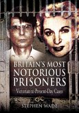 Britain's Most Notorious Prisoners (eBook, ePUB) Britain's Most Notorious Prisoners (eBook, ePUB)