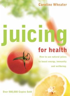 Juicing for Health (eBook, ePUB) - Wheater, Caroline