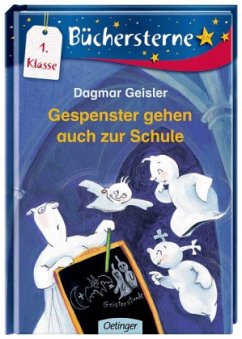 Gespenster gehen auch zur Schule - Geisler, Dagmar