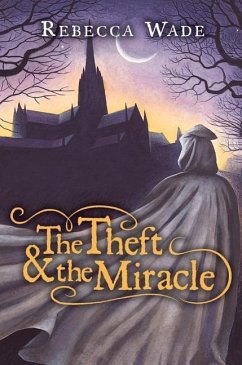 The Theft & the Miracle (eBook, ePUB) - Wade, Rebecca