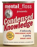 Mental Floss Presents Condensed Knowledge (eBook, ePUB)