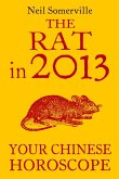 The Rat in 2013: Your Chinese Horoscope (eBook, ePUB)