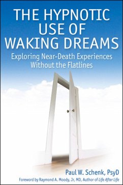 The Hypnotic Use of Waking Dreams (eBook, ePUB) - Schenk, Paul W