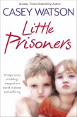 Little Prisoners: A tragic story of siblings trapped in a world of abuse and suffering (eBook, ePUB)