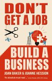 Don't Get A Job, Build A Business (eBook, ePUB)