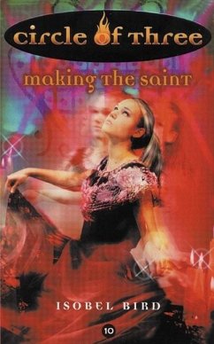 Circle of Three #10: Making the Saint (eBook, ePUB) - Bird, Isobel