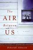 The Air Between Us (eBook, ePUB) The Air Between Us (eBook, ePUB)