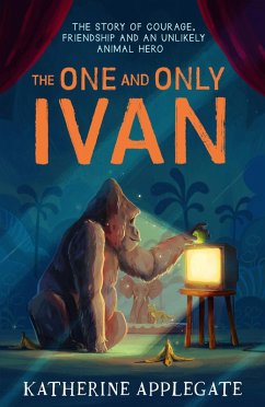 The One and Only Ivan (eBook, ePUB) - Applegate, Katherine
