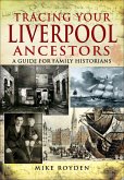 Tracing Your Liverpool Ancestors (eBook, ePUB)