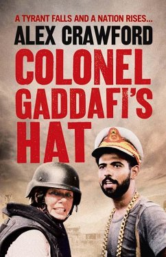 Colonel Gaddafi's Hat (eBook, ePUB) - Crawford, Alex