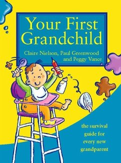 Your First Grandchild (eBook, ePUB) - Vance, Peggy; Nielson, Claire; Greenwood, Paul