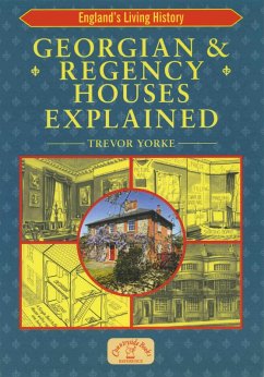 Georgian & Regency Houses Explained (eBook, ePUB) - Yorke, Trevor