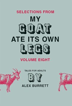 Cover Selections from My Goat Ate Its Own Legs, Volume Eight (eBook, ePUB)