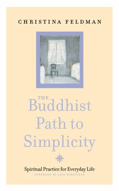 The Buddhist Path to Simplicity (eBook, ePUB) - Feldman, Christina