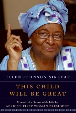 This Child Will Be Great (eBook, ePUB) - Sirleaf, Ellen Johnson