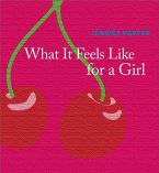 What It Feels Like For a Girl (eBook, ePUB)