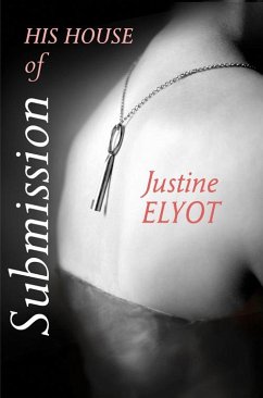 His House of Submission (eBook, ePUB) - Elyot, Justine