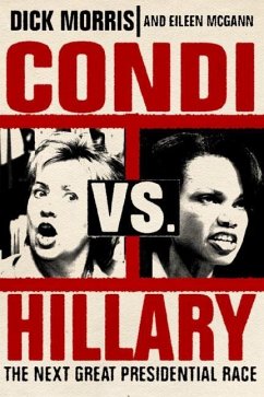 Condi vs. Hillary (eBook, ePUB) - Morris, Dick; Mcgann, Eileen