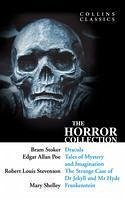 The Horror Collection: Dracula, Tales of Mystery and Imagination, The Strange Case of Dr Jekyll and Mr Hyde and Frankenstein (eBook, ePUB) - Stoker, Bram; Poe; Stevenson, Robert Louis; Shelley, Mary