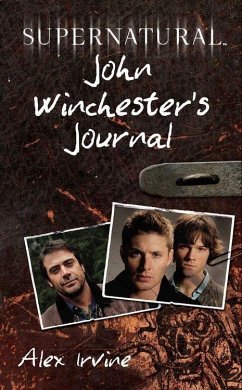 Supernatural: John Winchester's Journal (eBook, ePUB) - Irvine, Alex