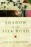 Shadow of the Silk Road (eBook, ePUB)