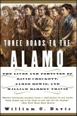Three Roads to the Alamo (eBook, ePUB)
