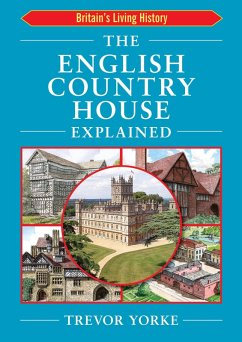 English Country House Explained (eBook, ePUB) - Yorke, Trevor