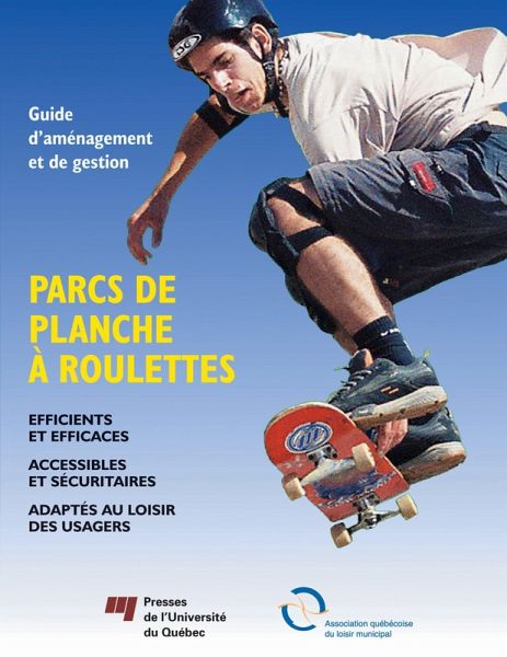 Guide d'aménagement et de gestion : Parcs de planche à roulettes (eBook, PDF)
