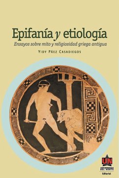 Cover Epifanía y etiología. Ensayos sobre religiosidad griega (eBook, PDF)