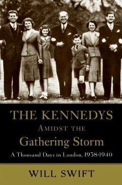 The Kennedys Amidst the Gathering Storm (eBook, ePUB) - Swift, Will