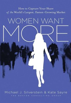 Women Want More (eBook, ePUB) - Silverstein, Michael J.; Sayre, Kate; Butman, John