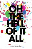Oh the Hell of It All (eBook, ePUB)